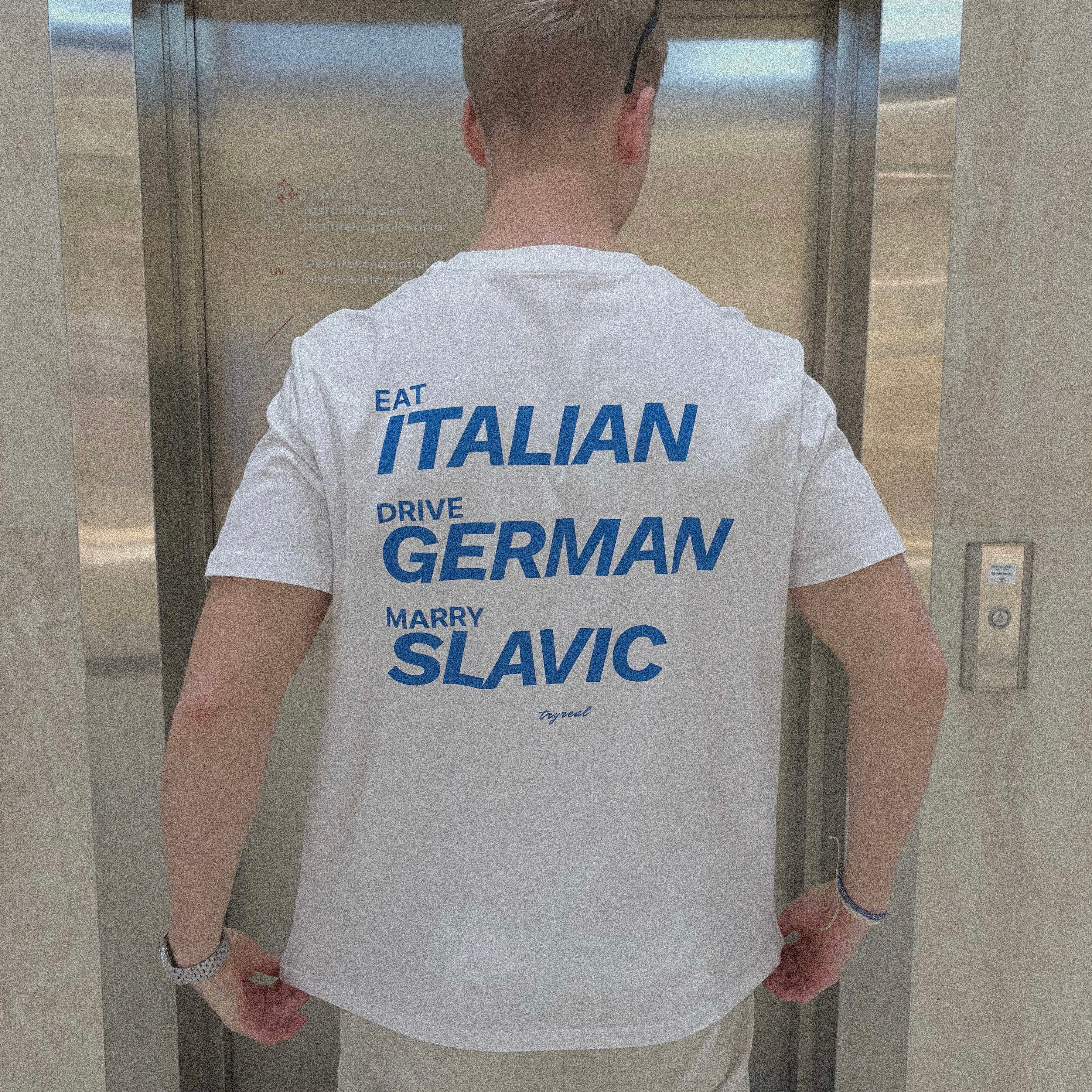 EAT ITALIAN, DRIVE GERMAN, MARRY SLAVIC