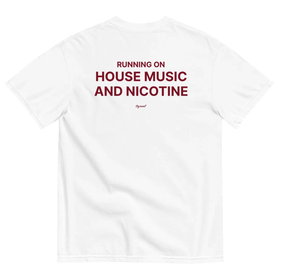 RUNNING ON HOUSE MUSIC AND NICOTINE