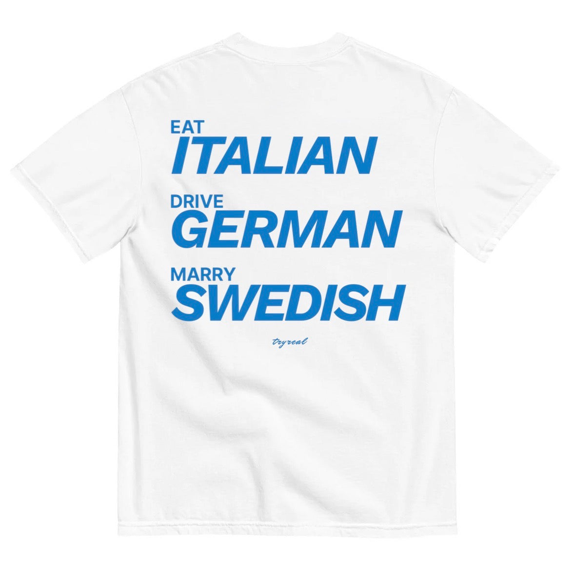 EAT ITALIAN, DRIVE GERMAN, MARRY SWEDISH