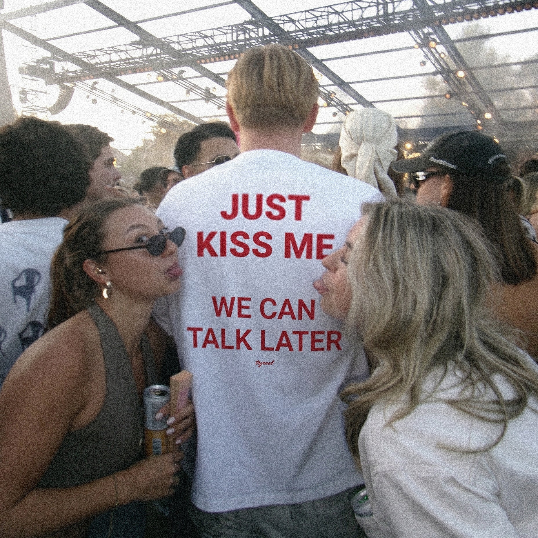 JUST KISS ME, WE CAN TALK LATER